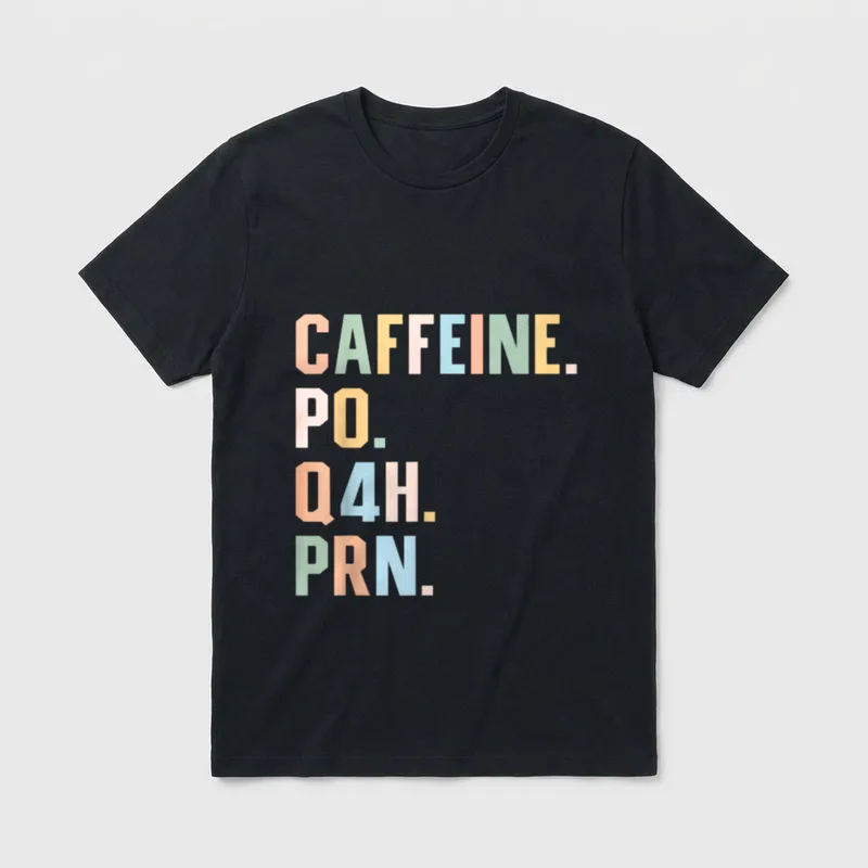 Funny Nurse Healthcare T-Shirt – CAFFEINE. PO. Q4H. PRN. in pastel block letters – Classic T-Shirt in Black