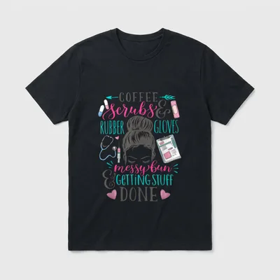 Nurse Saying Messy Bun Coffee Scrubs T-Shirt – Classic T-Shirt in Black