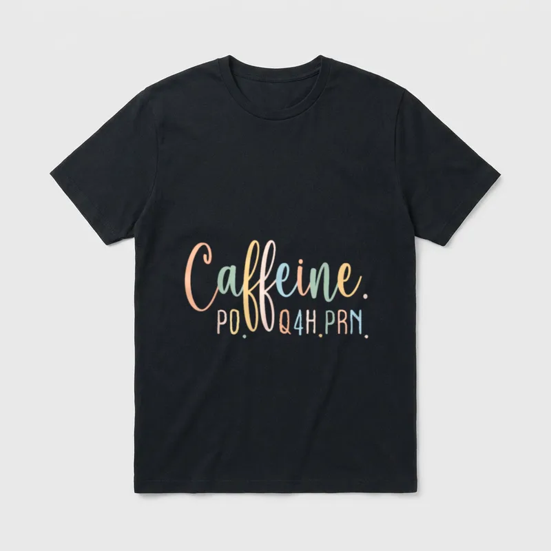 Funny Nurse Workers T-Shirt – Pastel Caffeine script with PO Q4H PRN medical lettering – Classic T-Shirt in Black