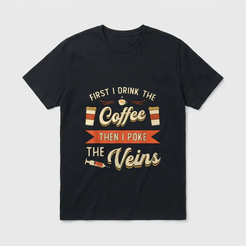 First I Drink the Coffee Phlebotomyl T-Shirt – Classic T-Shirt in Black