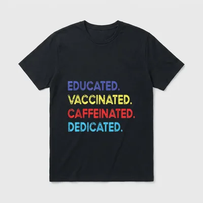 Educated Vaccinated Caffeinated Dedicated Classic T-Shirt – Classic T-Shirt in Black