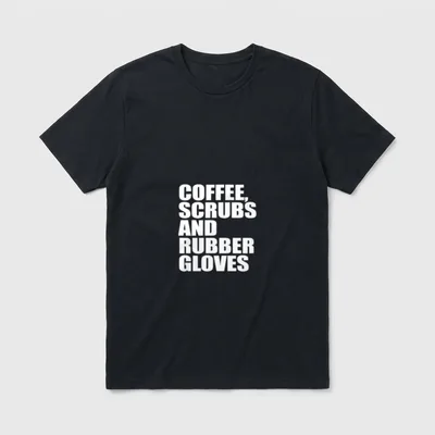 Medical Nurse Life Coffee T-Shirt – White text reading COFFEE, SCRUBS AND RUBBER GLOVES – Classic T-Shirt in Black