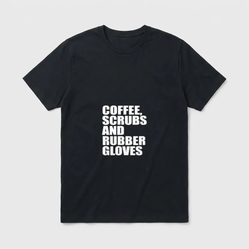 Medical Nurse Life Coffee T-Shirt – White text reading COFFEE, SCRUBS AND RUBBER GLOVES – Classic T-Shirt in Black