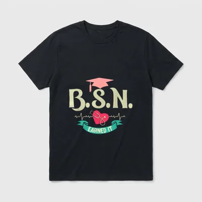 BSN Earned It Nurse Degree Senior T-Shirt – Classic T-Shirt in Black