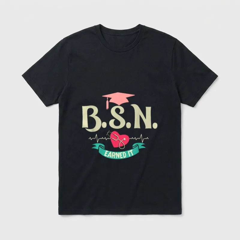 BSN Earned It Nurse Degree Senior T-Shirt – Classic T-Shirt in Black