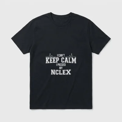 Calm I Passed My NCLEX Nurse T-Shirt – “I CAN'T KEEP CALM I PASSED MY NCLEX” text with pulse line – Classic T-Shirt in Black