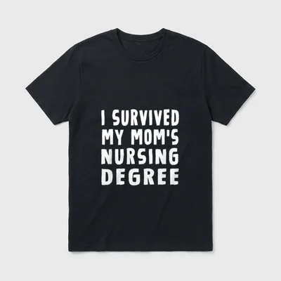 I Survived My Mom's Nursing School T-Shirt – Classic T-Shirt in Black