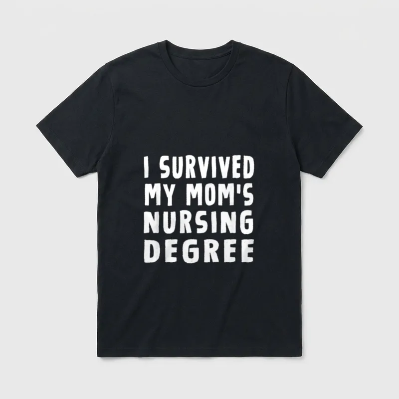 I Survived My Mom's Nursing School T-Shirt – Classic T-Shirt in Black