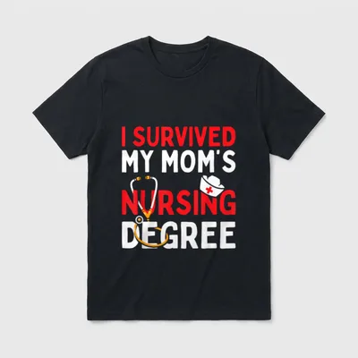 I Survived My Mom's Nursing Graduation T-Shirt – I SURVIVED MY MOM'S NURSING DEGREE – Classic T-Shirt in Black