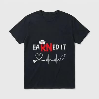 Earned It RN Nurse Week Appreciation T-Shirt – Classic T-Shirt in Black