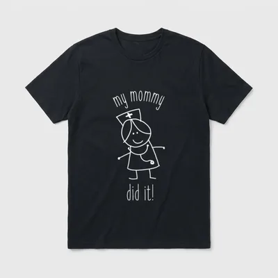 My Mommy Did It Nurse Graduation T-Shirt – Classic T-Shirt in Black
