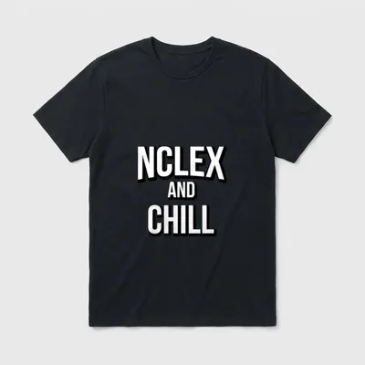NCLEX and Chill Cute Funny Nurse T-Shirt – Classic T-Shirt in Black