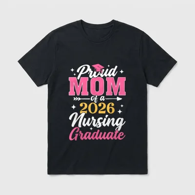 Proud Mom Class of 2026 Nursing T-Shirt – Proud MOM of a 2026 Nursing Graduate – Classic T-Shirt in Black