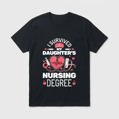 I Survived My Daughter's Nursing School T-Shirt – “I SURVIVED MY DAUGHTER'S NURSING DEGREE” – Classic T-Shirt in Black