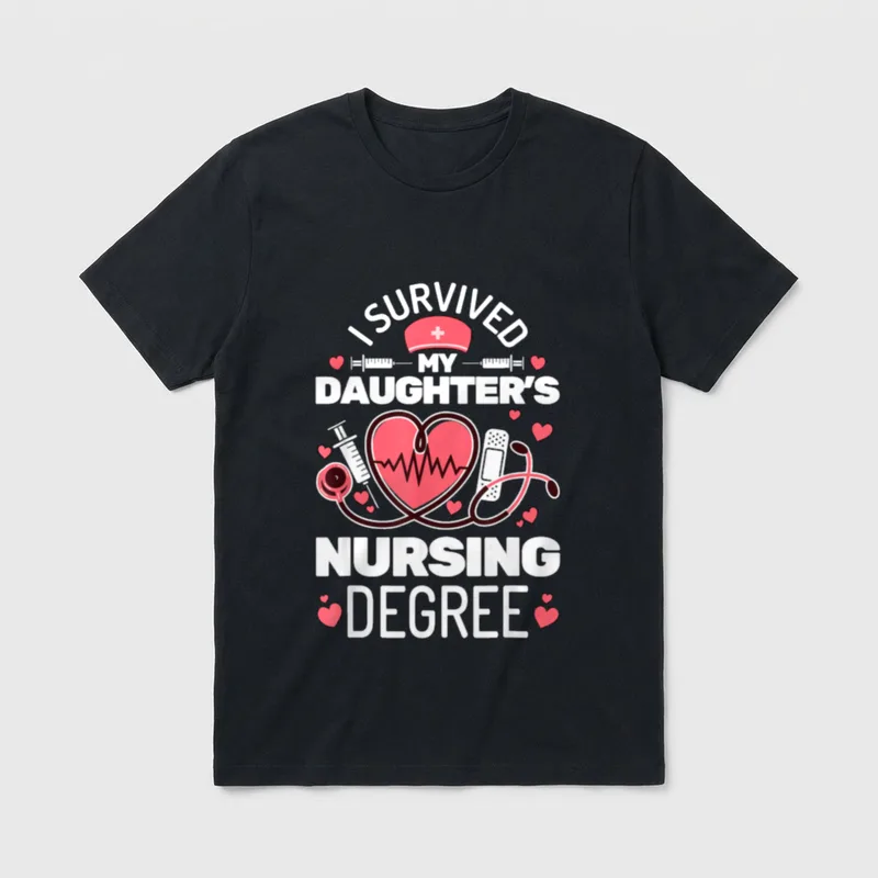 I Survived My Daughter's Nursing School T-Shirt – “I SURVIVED MY DAUGHTER'S NURSING DEGREE” – Classic T-Shirt in Black