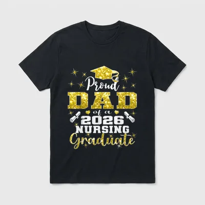 Proud Dad Class of 2026 Nursing T-Shirt – Classic T-Shirt in Black
