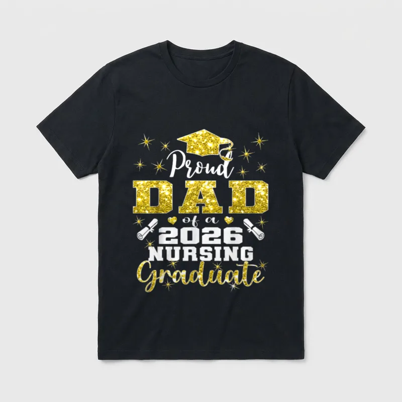Proud Dad Class of 2026 Nursing T-Shirt – Classic T-Shirt in Black