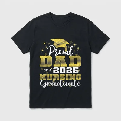 Proud Dad Class of 2025 Nursing T-Shirt – Proud DAD OF A 2025 NURSING Graduate with graduate cap – Classic T-Shirt in Black