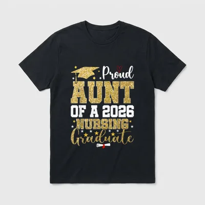 Proud Aunt of a Nursing 2026 T-Shirt – Proud Aunt of a 2026 Nursing Graduate – Classic T-Shirt in Black