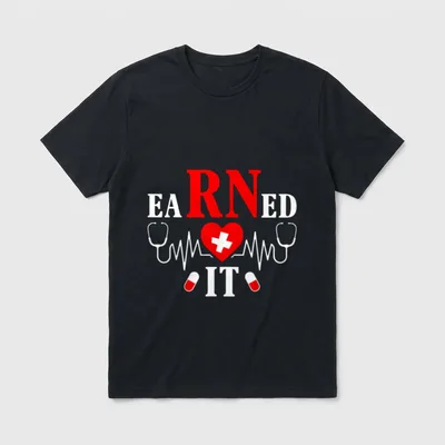 EaRNed It Nursing T-Shirt – “EARNED IT” with red RN, heart, stethoscopes, and pills – Classic T-Shirt in Black