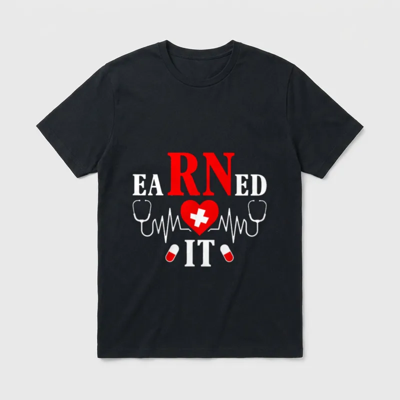 EaRNed It Nursing T-Shirt – “EARNED IT” with red RN, heart, stethoscopes, and pills – Classic T-Shirt in Black