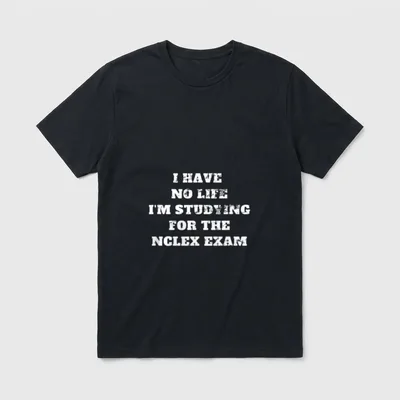 Studying for the Nclex Exam Nurse T-Shirt – Classic T-Shirt in Black