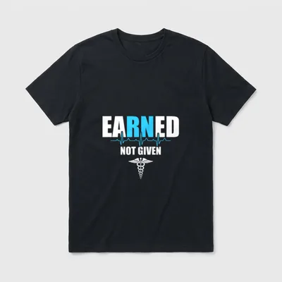 Nurse Earned Not Given Nursing T-Shirt – EARNED NOT GIVEN with heartbeat pulse line and caduceus – Classic T-Shirt in Black