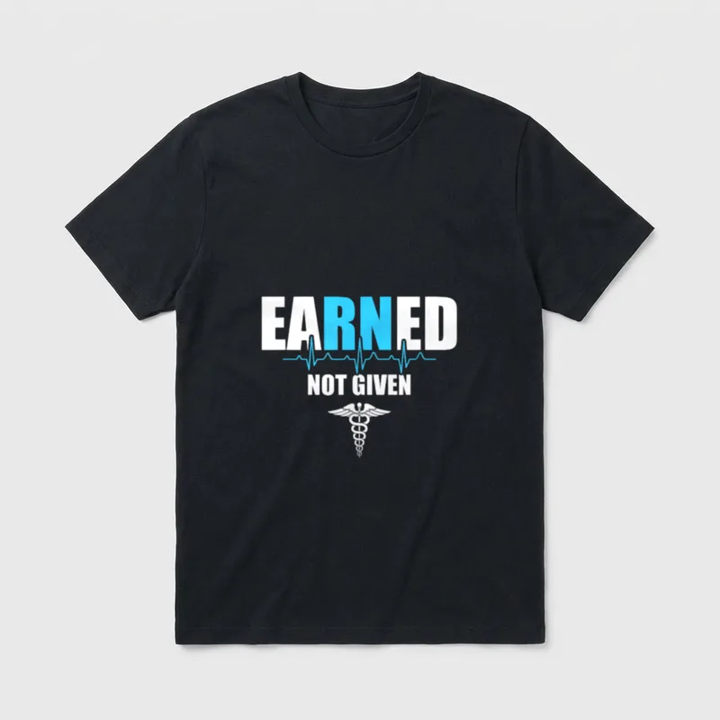 Nurse Earned Not Given Nursing T-Shirt – EARNED NOT GIVEN with heartbeat pulse line and caduceus – Classic T-Shirt in Black