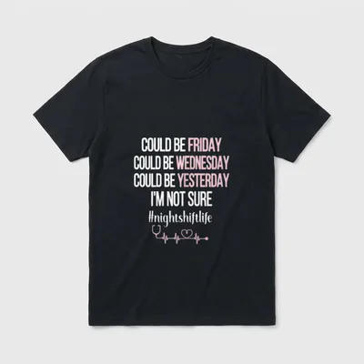 Night Shift Life Nursing Week T-Shirt – Classic T-Shirt in Black