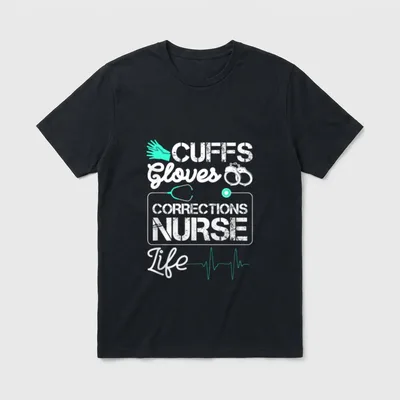 Cuffs Gloves Corrections Nurse Life T-Shirt – CUFFS Gloves CORRECTIONS NURSE Life – Classic T-Shirt in Black