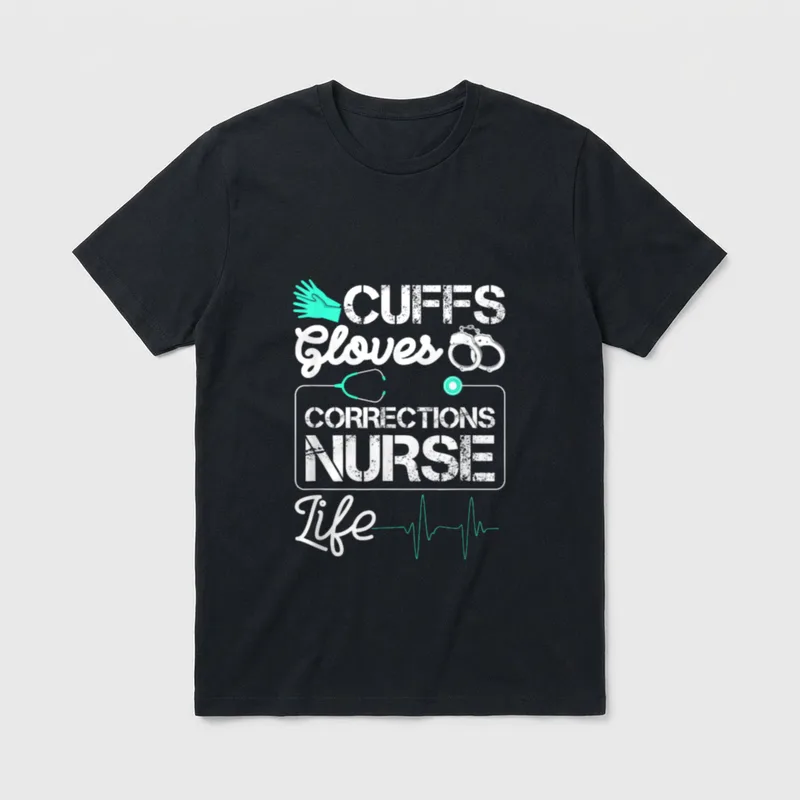 Cuffs Gloves Corrections Nurse Life T-Shirt – CUFFS Gloves CORRECTIONS NURSE Life – Classic T-Shirt in Black