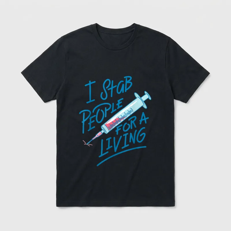 Nurse I Stab People T-Shirt – I STAB PEOPLE FOR A LIVING text with a blue medical syringe – Classic T-Shirt in Black