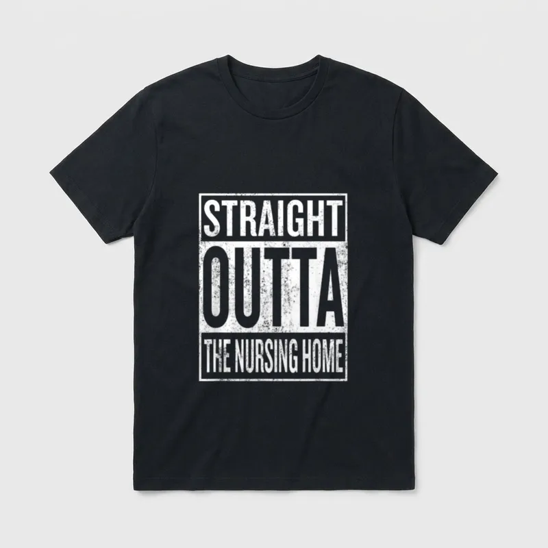 Straight Outta the Nursing Home T-Shirt – Classic T-Shirt in Black