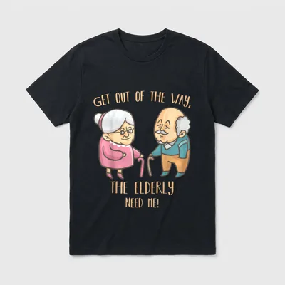 Seniors Home Caregiver Funny Elderly Nurse T-Shirt – GET OUT OF THE WAY, THE ELDERLY NEED ME – Classic T-Shirt in Black