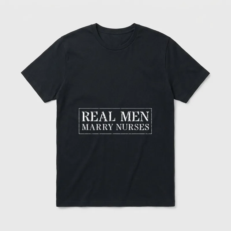 Nurse Husband T-Shirt – Distressed text reading REAL MEN MARRY NURSES inside a thin frame – Classic T-Shirt in Black