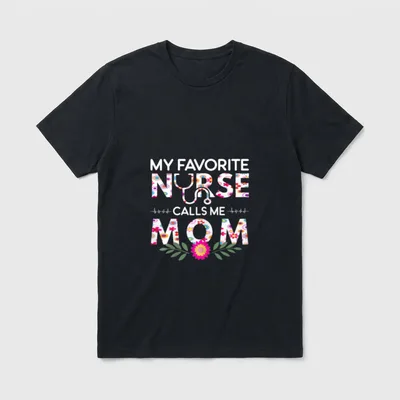 Nurse Mum My Favorite T-Shirt – Floral lettering MY FAVORITE NURSE CALLS ME MOM with a stethoscope – Classic T-Shirt in Black