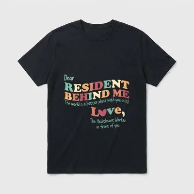 Dear Resident Behind Me Nursing Home T-Shirt – Classic T-Shirt in Black