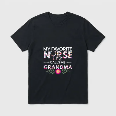 Nursing My Favorite Nurse T-Shirt – Floral text reading “MY FAVORITE NURSE CALLS ME GRANDMA” – Classic T-Shirt in Black