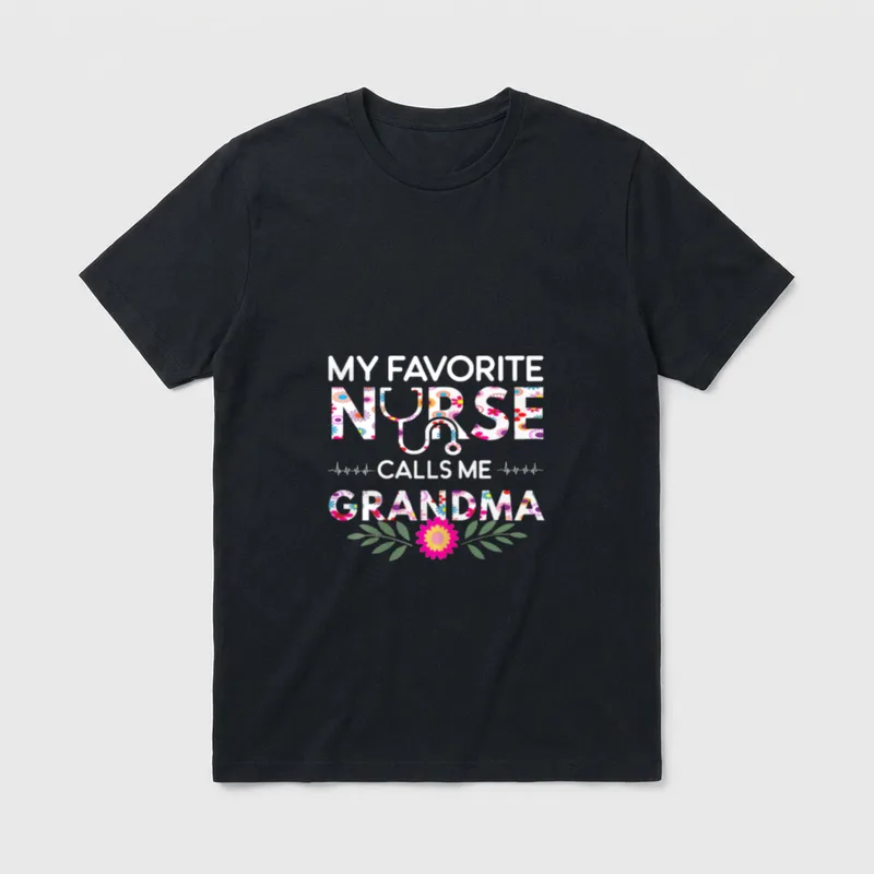 Nursing My Favorite Nurse T-Shirt – Floral text reading “MY FAVORITE NURSE CALLS ME GRANDMA” – Classic T-Shirt in Black
