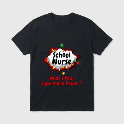 School Nurse What's Your Superhero Power T-Shirt – Classic T-Shirt in Black
