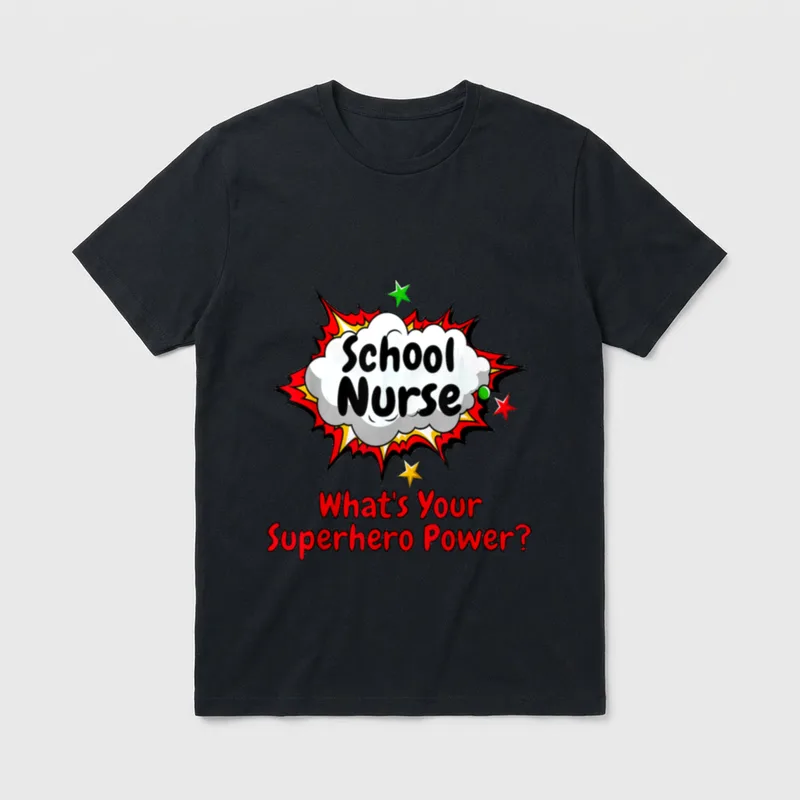 School Nurse What's Your Superhero Power T-Shirt – Classic T-Shirt in Black
