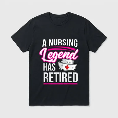 A Nursing Legend Has Retired Retirement T-Shirt – Classic T-Shirt in Black