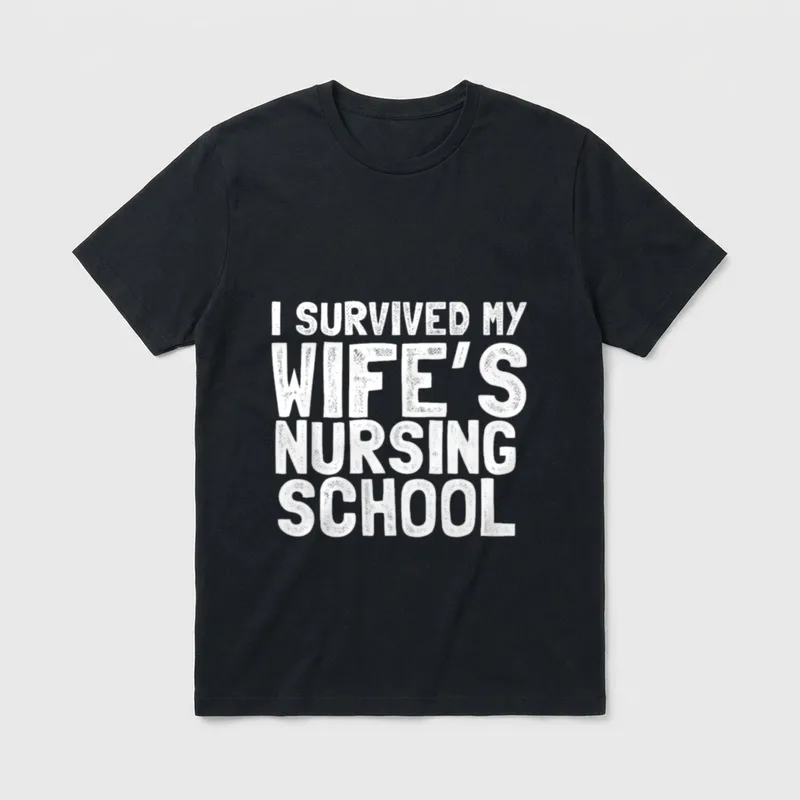 Survived My Wife's Nursing School T-Shirt – Classic T-Shirt in Black