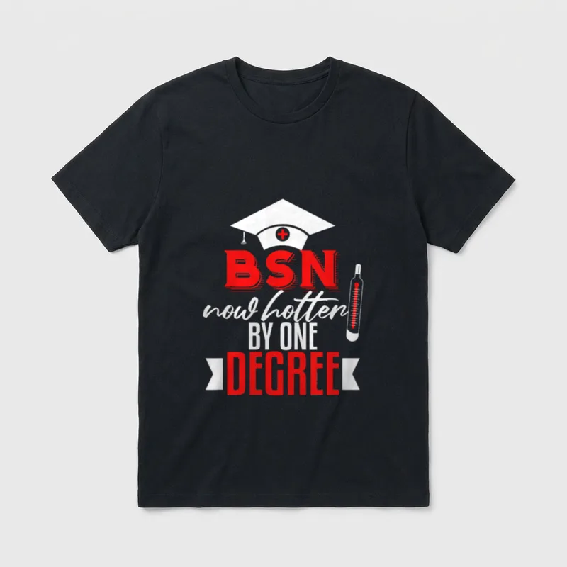 BSN Nurse Graduation Degree Nursing School T-Shirt – Classic T-Shirt in Black