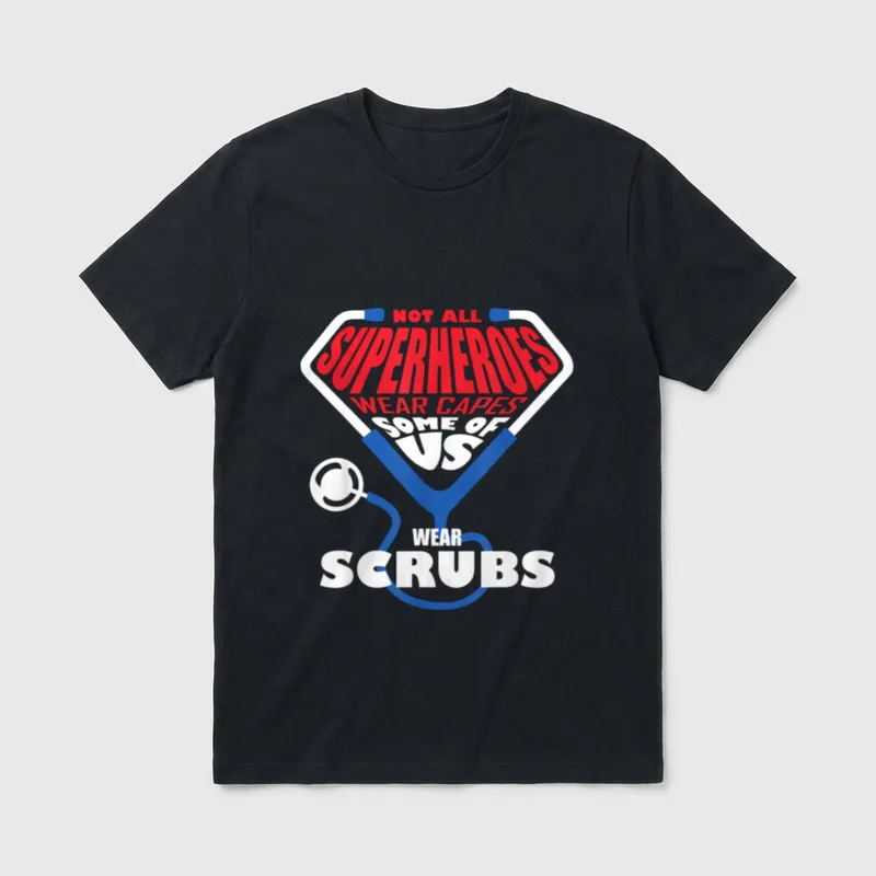 Capes Some of US Scrubs Nurse T-Shirt – NOT ALL SUPERHEROES WEAR CAPES SOME OF US WEAR SCRUBS – Classic T-Shirt in Black