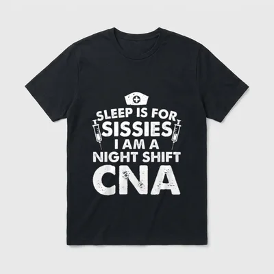 Cool Night Shift Nursing Assistant T-Shirt – Sleep Is For Sissies I Am A Night Shift CNA – Classic T-Shirt in Black
