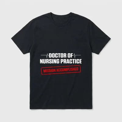 DNP Doctor of Nursing Practice Done T-Shirt – Classic T-Shirt in Black