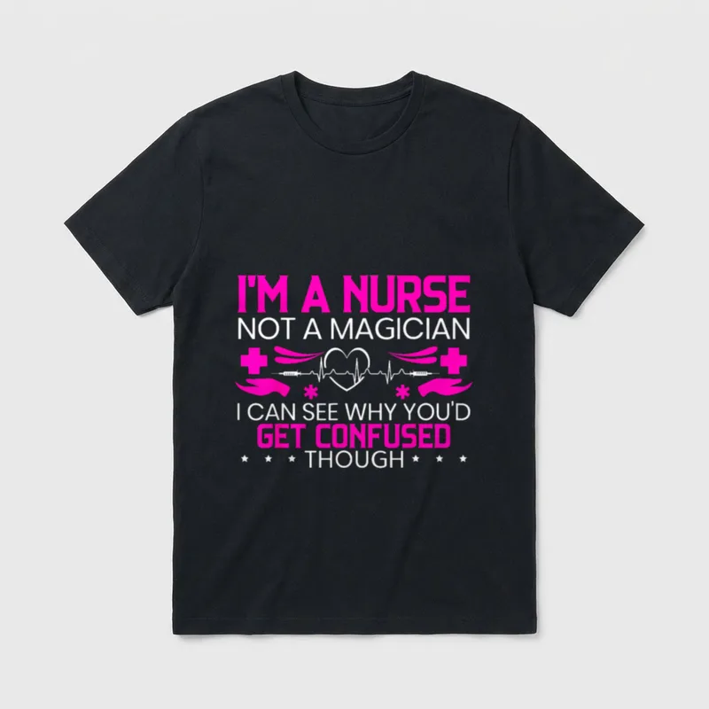 I'm a Nurse Not Magician T-Shirt – Classic T-Shirt in Black