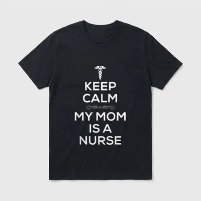 Calm My Mom Is a Nurse T-Shirt – Caduceus symbol above Keep Calm My Mom Is A Nurse lettering – Classic T-Shirt in Black
