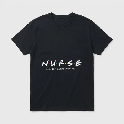 Nursing Nurse Graduation T-Shirt – N·U·R·S·E I'LL BE THERE FOR YOU printed in white – Classic T-Shirt in Black